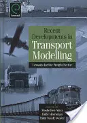 Najnovší vývoj v oblasti dopravného modelovania: Poučenie pre sektor nákladnej dopravy - Recent Developments in Transport Modelling: Lessons for the Freight Sector