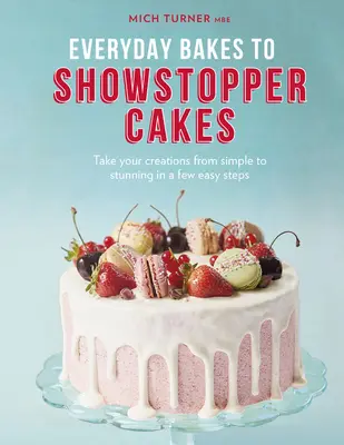 Od každodenného pečiva po výstavné torty - Everyday Bakes to Showstopper Cakes
