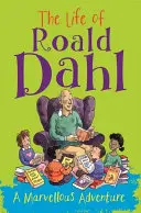 Život Roalda Dahla: úžasné dobrodružstvo - The Life of Roald Dahl: A Marvellous Adventure