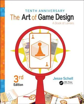 The Art of Game Design: A Book of Lenses, tretie vydanie - The Art of Game Design: A Book of Lenses, Third Edition