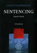 Praktický prístup k vynášaniu rozsudkov - A Practical Approach to Sentencing