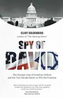 Dávidov špión: Podivný prípad Jonathana Pollarda a dve desaťročia trvajúci boj o jeho slobodu - Spy of David: The Strange Case of Jonathan Pollard and the Two Decade Battle to Win His Freedom