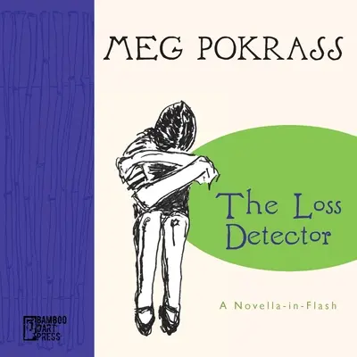 Detektor strát: novela v blesku - The Loss Detector: a Novella-in-Flash