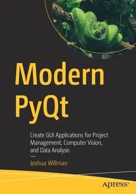 Moderný pyqt: Vytváranie aplikácií s grafickým používateľským rozhraním na riadenie projektov, počítačové videnie a analýzu údajov - Modern Pyqt: Create GUI Applications for Project Management, Computer Vision, and Data Analysis