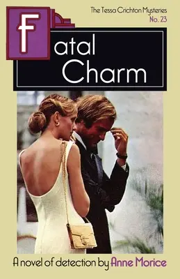 Osudové kúzlo: Záhada Tessy Crichtonovej - Fatal Charm: A Tessa Crichton Mystery