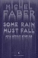 Nejaký dážď musí padnúť a iné príbehy - Some Rain Must Fall And Other Stories