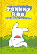 Johny Boo niečo robí! (Johnny Book 5) - Johnny Boo Does Something! (Johnny Book Book 5)