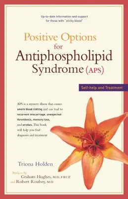 Pozitívne možnosti antifosfolipidového syndrómu (Aps): Svojpomoc a liečba - Positive Options for Antiphospholipid Syndrome (Aps): Self-Help and Treatment