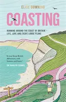 Pobrežie - Beh okolo pobrežia Británie - Život, láska a (veľmi) voľné plány - Coasting - Running Around the Coast of Britain - Life, Love and (Very) Loose Plans