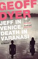 Jeff v Benátkach, smrť vo Váránasí - Jeff in Venice, Death in Varanasi