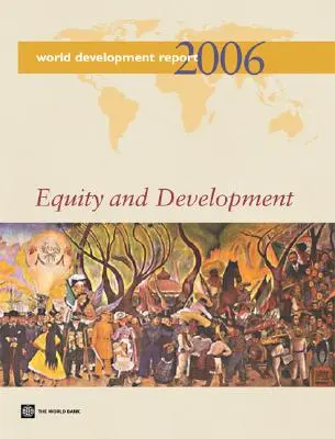 Správa o svetovom rozvoji 2006: Spravodlivosť a rozvoj - World Development Report 2006: Equity and Development