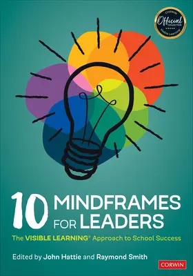10 myšlienkových rámcov pre vedúcich pracovníkov: Viditeľné učenie(r): Prístup k úspechu školy - 10 Mindframes for Leaders: The Visible Learning(r) Approach to School Success