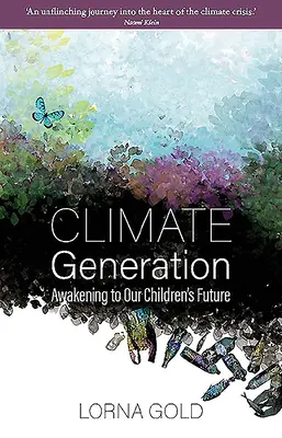 Generácia klímy: Prebudenie pre budúcnosť našich detí - Climate Generation: Awakening to Our Children's Future