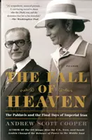 Pád neba: Pahlavíovci a posledné dni cisárskeho Iránu - The Fall of Heaven: The Pahlavis and the Final Days of Imperial Iran