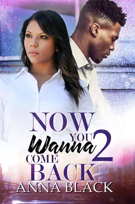 Teraz sa chceš vrátiť 2 - Now You Wanna Come Back 2