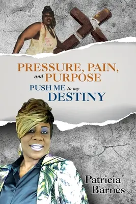 TLAČ, BOLESŤ A CIEĽ - TLAČ MI DO MÔJHO DESTINÁTU - PRESSURE, PAIN, and PURPOSE - PUSH ME to my DESTINY