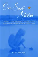 Jedna malá hviezdička - každodenné rady, taktiky na prežitie a múdrosť matky pri výchove dieťaťa so špeciálnymi potrebami - One Small Starfish - A Mother's Everyday Advice, Survival Tactics and Wisdom for Raising a Special Needs Child