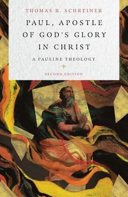 Pavol, apoštol Božej slávy v Kristovi: Pavlovská teológia - Paul, Apostle of God's Glory in Christ: A Pauline Theology