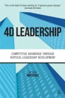 4D Leadership: Konkurenčná výhoda prostredníctvom vertikálneho rozvoja vodcovstva - 4D Leadership: Competitive Advantage Through Vertical Leadership Development