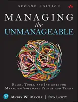 Zvládanie nezvládnuteľného: Pravidlá, nástroje a poznatky pre riadenie softvérových ľudí a tímov - Managing the Unmanageable: Rules, Tools, and Insights for Managing Software People and Teams