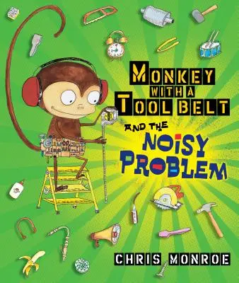 Opica s opaskom na náradie a problém s hlukom - Monkey with a Tool Belt and the Noisy Problem