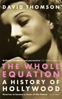 Celá rovnica - Dejiny Hollywoodu - Whole Equation - A History of Hollywood
