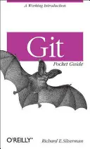 Git Pocket Guide: Úvod do problematiky - Git Pocket Guide: A Working Introduction