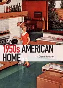 Americký domov 50. rokov 20. storočia - The 1950s American Home