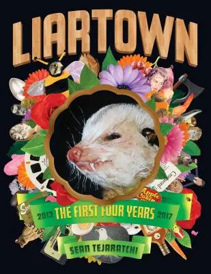 Liartown: Prvé štyri roky 2013-2017 - Liartown: The First Four Years 2013-2017