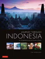 Cesta po Indonézii: Nezabudnuteľná cesta zo Sumatry na Papuu - Journey Through Indonesia: An Unforgettable Journey from Sumatra to Papua
