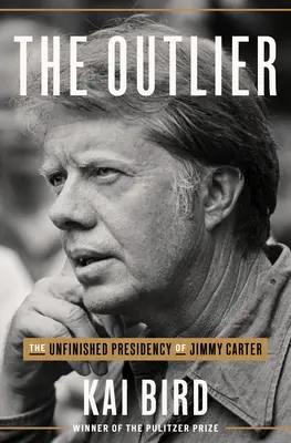 Odchýlka: Nedokončené prezidentstvo Jimmyho Cartera - The Outlier: The Unfinished Presidency of Jimmy Carter
