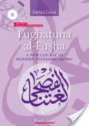 Lughatuna Al-Fusha: Nový kurz modernej štandardnej arabčiny: piata kniha - Lughatuna Al-Fusha: A New Course in Modern Standard Arabic: Book Five