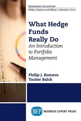Čo hedžové fondy skutočne robia: Úvod do riadenia portfólia - What Hedge Funds Really Do: An Introduction to Portfolio Management