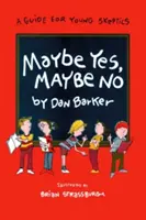 Možno áno, možno nie: Príručka pre mladých skeptikov - Maybe Yes, Maybe No: A Guide for Young Skeptics