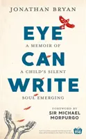 Oko dokáže písať: Spomienky na tichú detskú dušu - Eye Can Write: A Memoir of a Child's Silent Soul Emerging