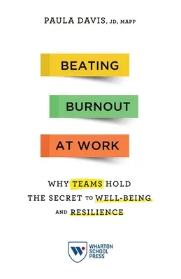Ako poraziť vyhorenie v práci: Prečo sú tímy tajomstvom dobrej pohody a odolnosti - Beating Burnout at Work: Why Teams Hold the Secret to Well-Being and Resilience