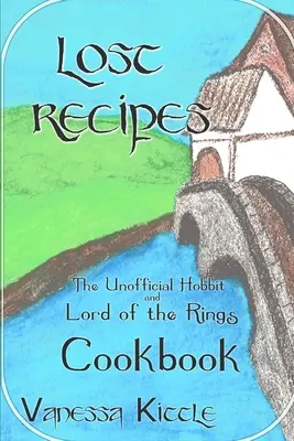 Stratené recepty Neoficiálna kuchárska kniha Hobit a Pán prsteňov - Lost Recipes The Unofficial Hobbit and Lord of the Rings Cookbook