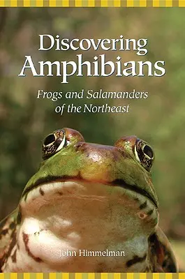 Objavovanie obojživelníkov: Žaby a salamandry severovýchodu - Discovering Amphibians: Frogs and Salamanders of the Northeast