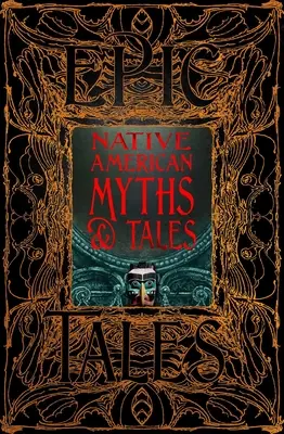 Mýty a príbehy pôvodných obyvateľov Ameriky: Epické príbehy - Native American Myths & Tales: Epic Tales