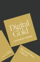 Digitálne zlato - Nevypovedaný príbeh Bitcoinu - Digital Gold - The Untold Story of Bitcoin