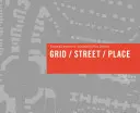 Sieť/ulica/miesto: Základné prvky udržateľných mestských štvrtí - Grid/Street/Place: Essential Elements of Sustainable Urban Districts