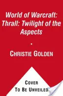 Thrall: Súmrak aspektov - Thrall: Twilight of the Aspects