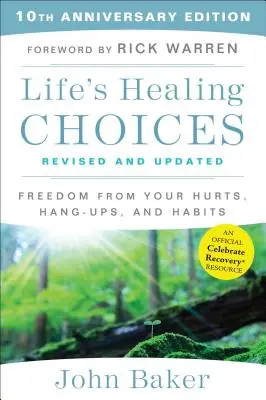 Životné rozhodnutia na uzdravenie (Life's Healing Choices Revised and Updated): Oslobodenie od vašich bolestí, problémov a návykov - Life's Healing Choices Revised and Updated: Freedom from Your Hurts, Hang-Ups, and Habits