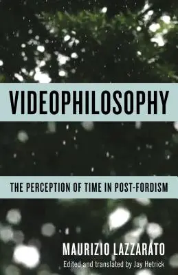 Videofilozofia: Vnímanie času v postfordizme - Videophilosophy: The Perception of Time in Post-Fordism