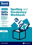 Bond SATs Skills Spelling and Vocabulary Stretch Workbook - 10-11+ rokov - Bond SATs Skills Spelling and Vocabulary Stretch Workbook - 10-11+ years