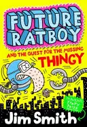 Budúci Ratboy a pátranie po zmiznutej vecičke (Future Ratboy) - Future Ratboy and the Quest for the Missing Thingy (Future Ratboy)