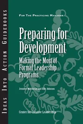Príprava na rozvoj: Využívanie formálnych programov pre lídrov - Preparing for Development: Making the Most of Formal Leadership Programs