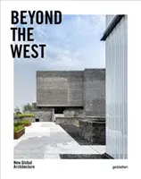 Za hranice Západu: Nová globálna architektúra - Beyond the West: New Global Architecture