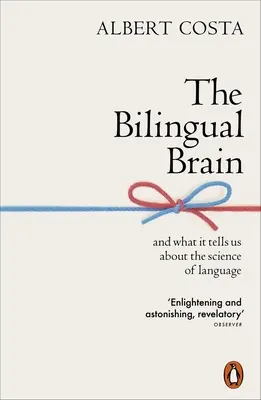 Dvojjazyčný mozog: A čo nám to hovorí o vede o jazyku - The Bilingual Brain: And What It Tells Us about the Science of Language