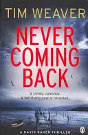 Nikdy sa nevrátim - napínavý triler Richard & Judy od autora bestselleru Nikto nie je doma - Never Coming Back - The gripping Richard & Judy thriller from the bestselling author of No One Home